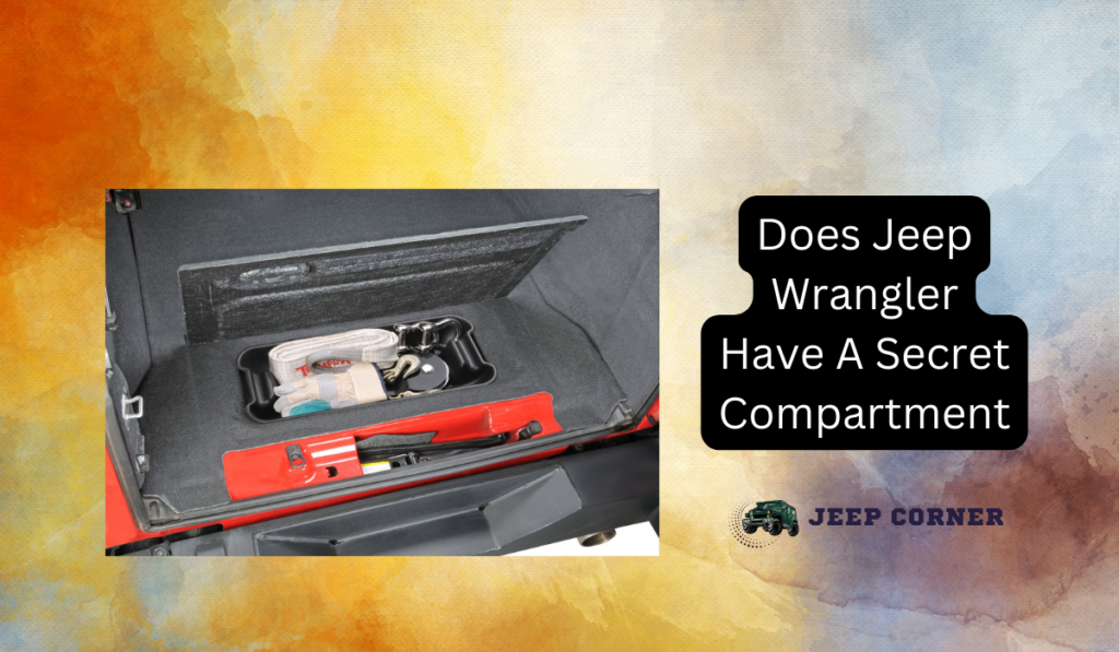 Does Jeep Wrangler Have A Secret Compartment?