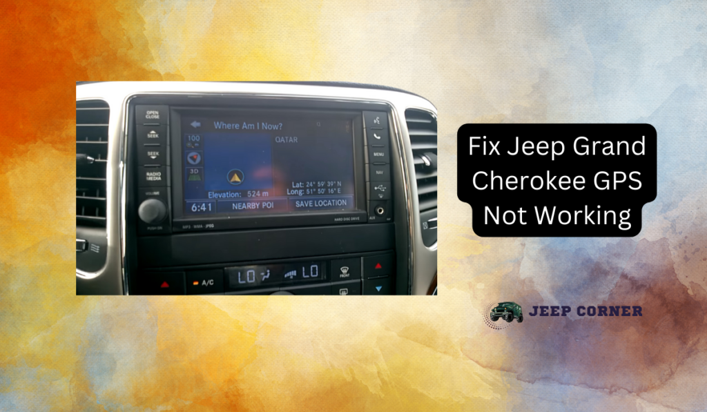 Fix Jeep Grand Cherokee GPS Not Working – Reasons And Fixings 