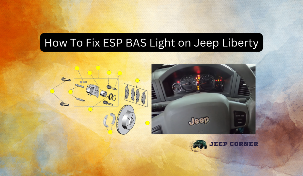 How To Fix ESP BAS Light on Jeep Liberty? [5 Causes & Solutions]