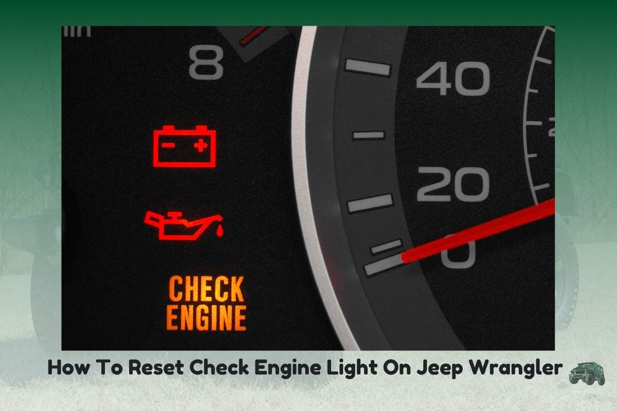 How To Reset Check Engine Light On Jeep Wrangler: 6 ways