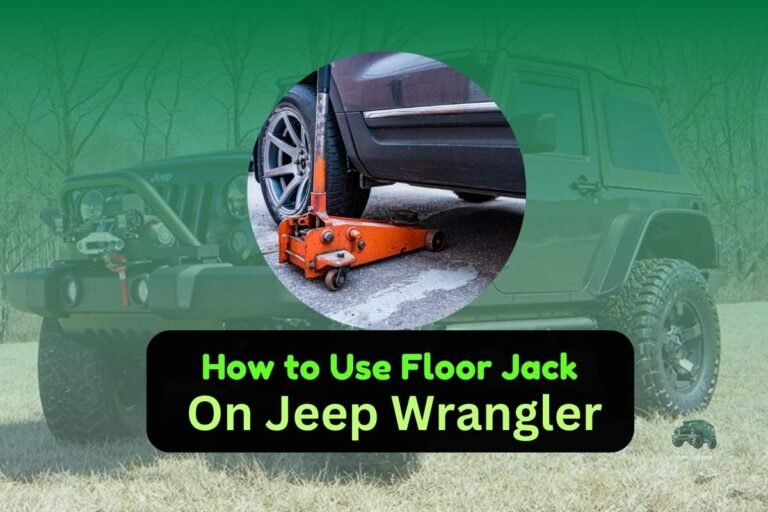How to Use Floor Jack On Jeep Wrangler Simple Guidelines