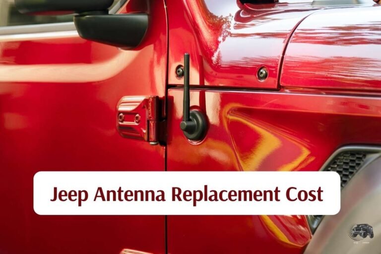 Jeep Antenna Replacement Cost