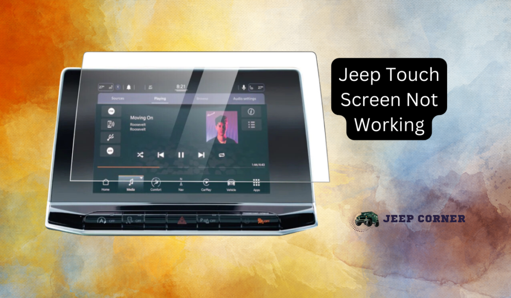 How To Fix Jeep Touch Screen Not Working? In-depth Discussion On Problems And Solutions