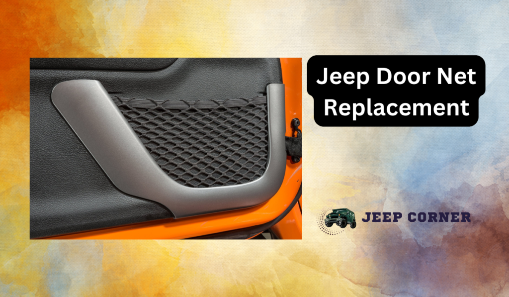 Jeep Door Net Replacement Cost (Data-driven Estimates 2024)