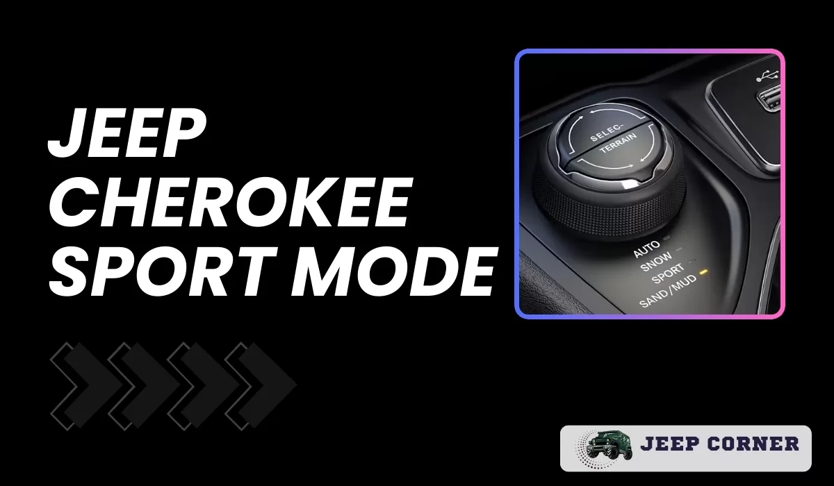 Jeep Cherokee Sport Mode When It is Used