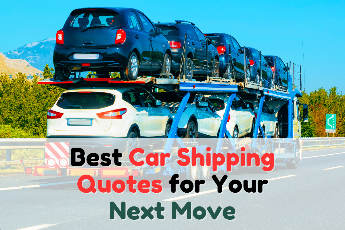 Get the Best Car Shipping Quotes for Your Next Move