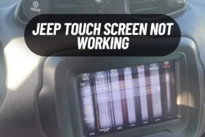 How To Fix Jeep Touch Screen Not Working?