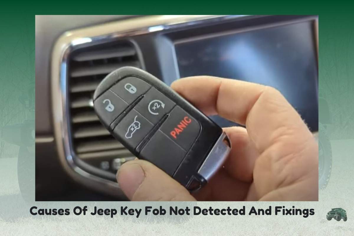 Causes Of Jeep Key Fob Not Detected And Fixings  