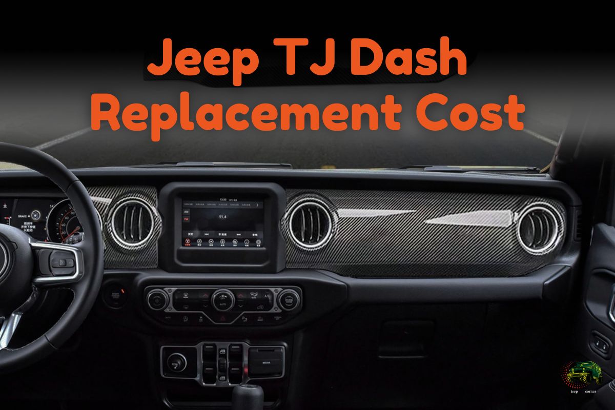 Jeep TJ Dash Replacement Cost