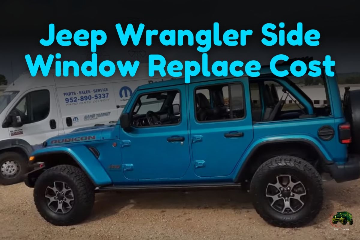 Jeep Wrangler Side Window Replace Cost