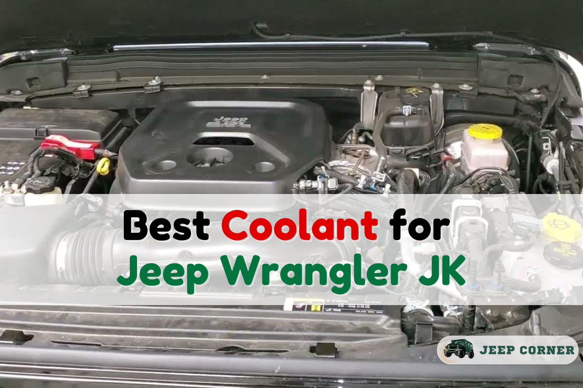 Best Coolant for Jeep Wrangler JK