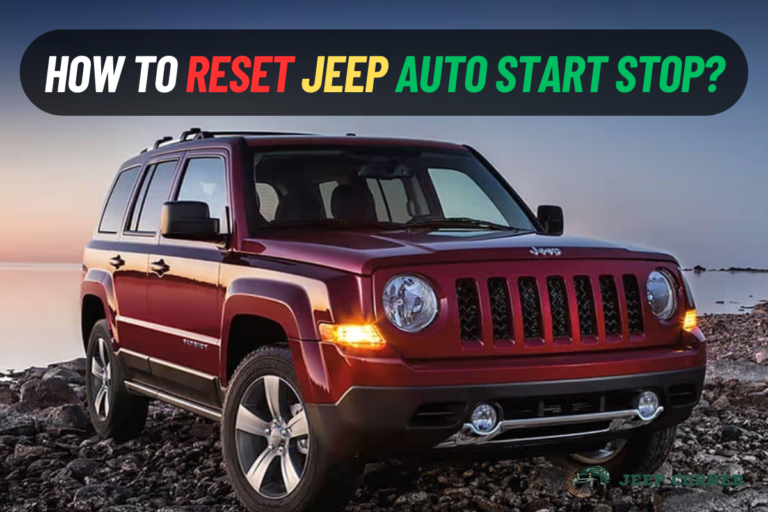 How to Reset Jeep Auto Start Stop: Quick and Easy Guide
