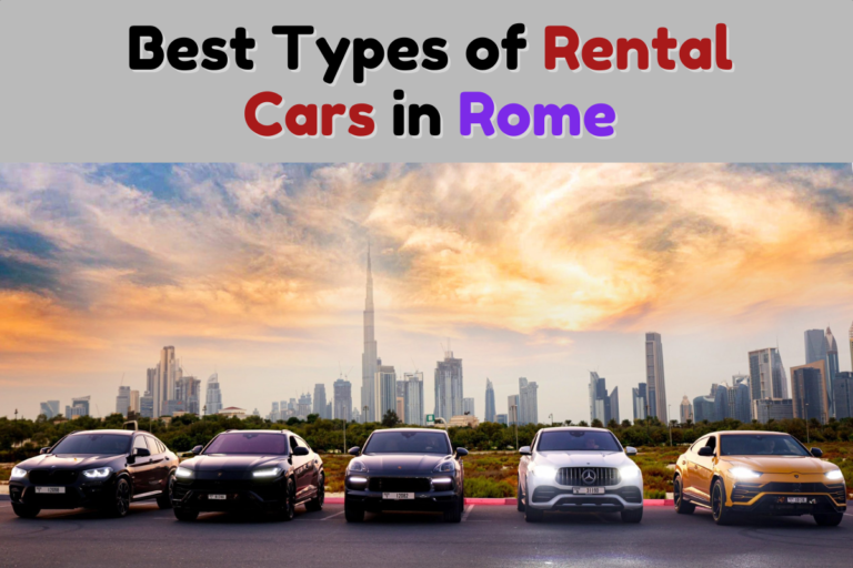 Best Types of Rental Cars in Rome: Economy, SUV, Luxury and More